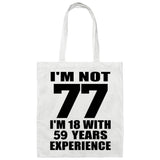 77th Birthday I'm Not 77 I'm 18 With 59 Years Experience - Tote Bag White