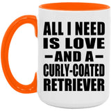 All I Need Is Love And A Curly-Coated Retriever - 15oz Accent Mug Orange