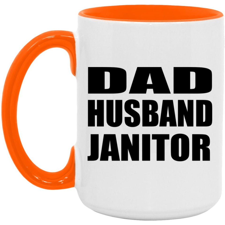 Dad Husband Janitor - 15oz Accent Mug Orange