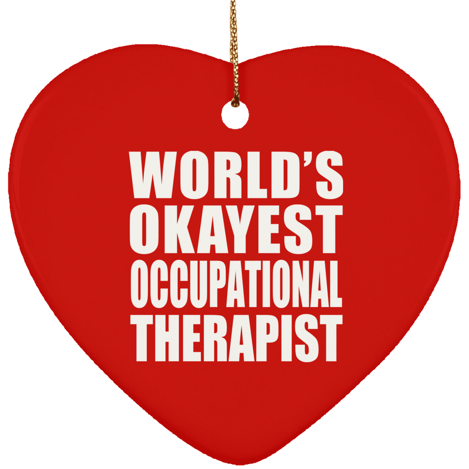 World's Okayest Occupational Therapist - Heart Ornament