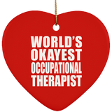 World's Okayest Occupational Therapist - Heart Ornament