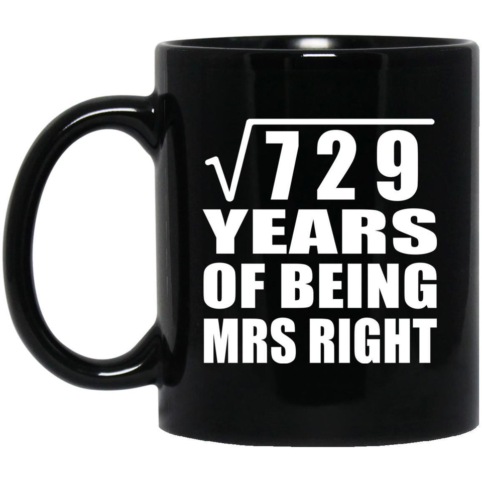 27th Anniversary Square Root of 729 Years of Being Mrs Right - 11oz Coffee Mug Black