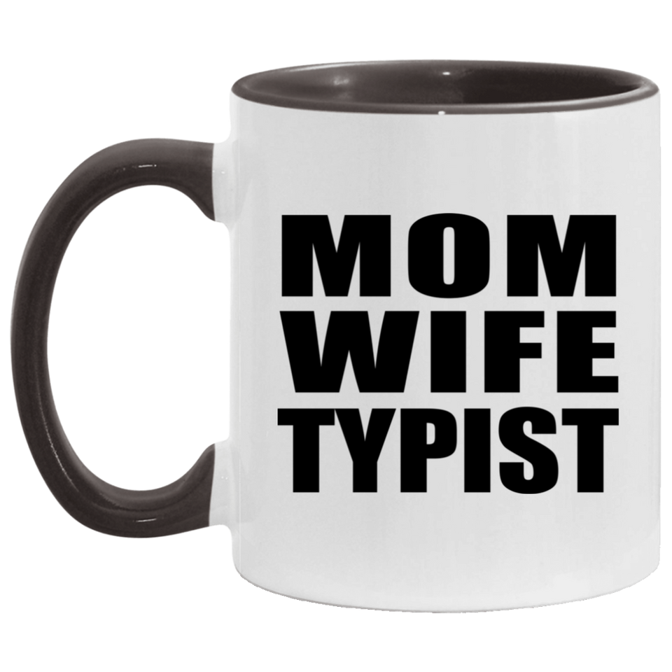 Mom Wife Typist - 11oz Accent Mug Black