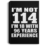 114th Birthday I'm Not 114 I'm 18 With 96 Years Experience - Canvas Portrait