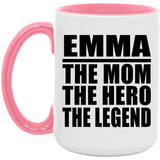 Emma The Mom The Hero The Legend - 15oz Accent Mug Pink