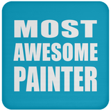 Most Awesome Painter - Drink Coaster