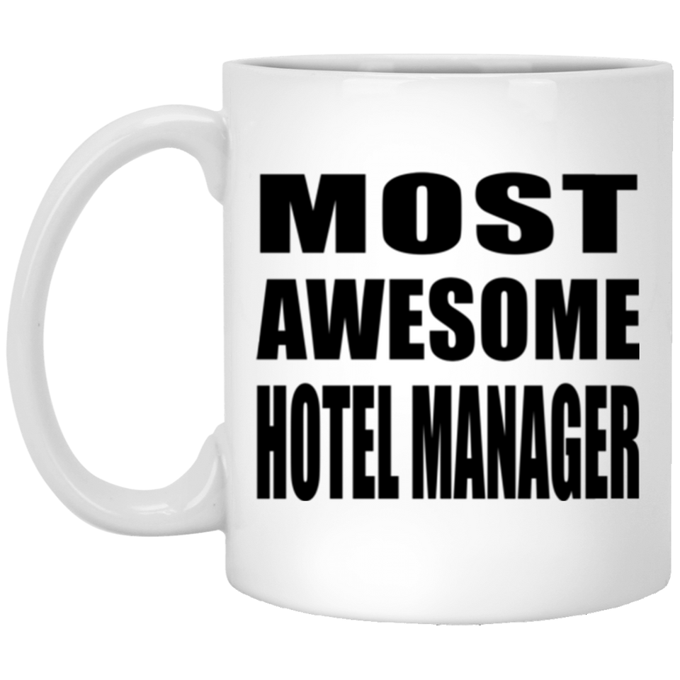 Most Awesome Hotel Manager - 11 Oz Coffee Mug