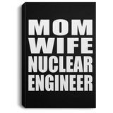 Mom Wife Nuclear Engineer - Canvas Portrait