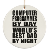 Computer Programmer By Day World's Best Dad By Night - Circle Ornament