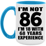 86th Birthday I'm Not 86 I'm 18 With 68 Years Experience - 15oz Accent Mug Blue