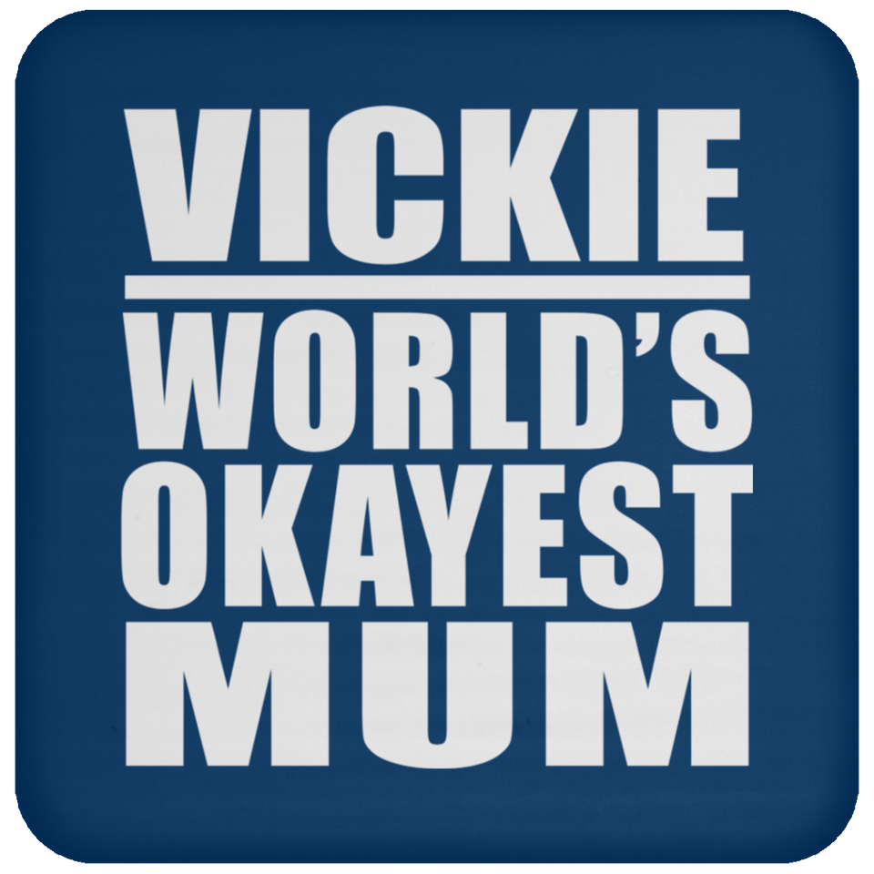 Vickie World's Okayest Mum - Drink Coaster