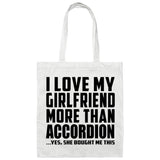 I Love My Girlfriend More Than Accordion - Tote Bag White