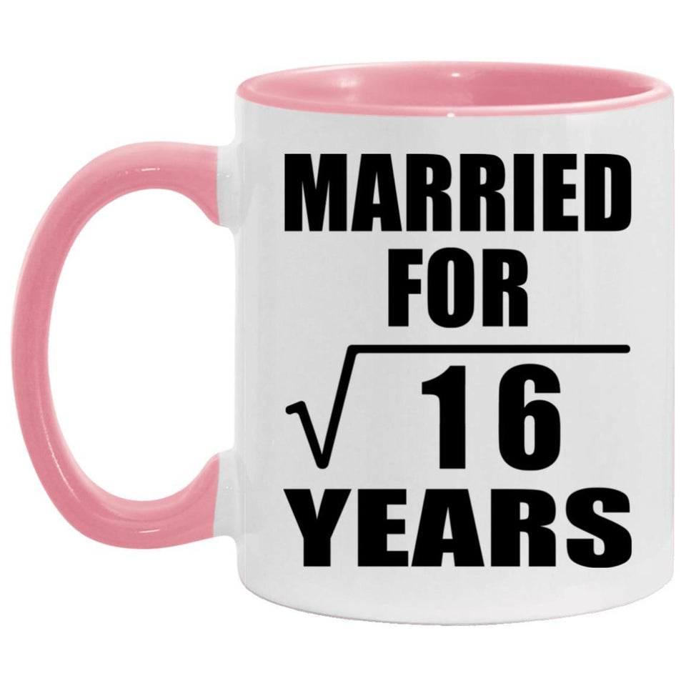 4th Anniversary Married For Square Root of 16 Years - 11oz Accent Mug Pink