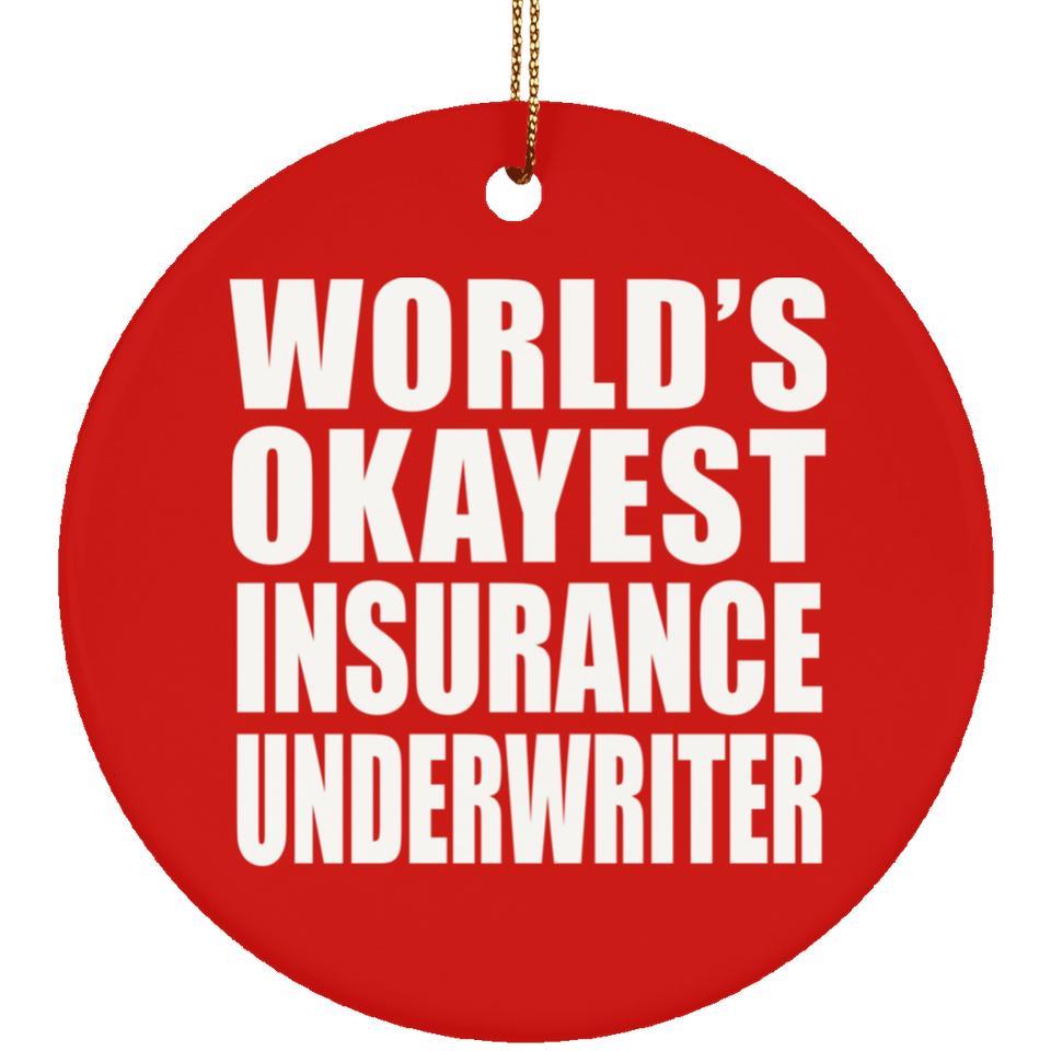 World's Okayest Insurance Underwriter - Circle Ornament