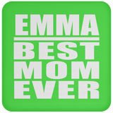 Emma Best Mom Ever - Drink Coaster