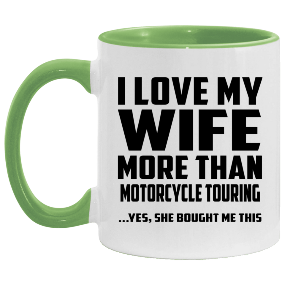 I Love My Wife More Than Motorcycle Touring - 11oz Accent Mug Green