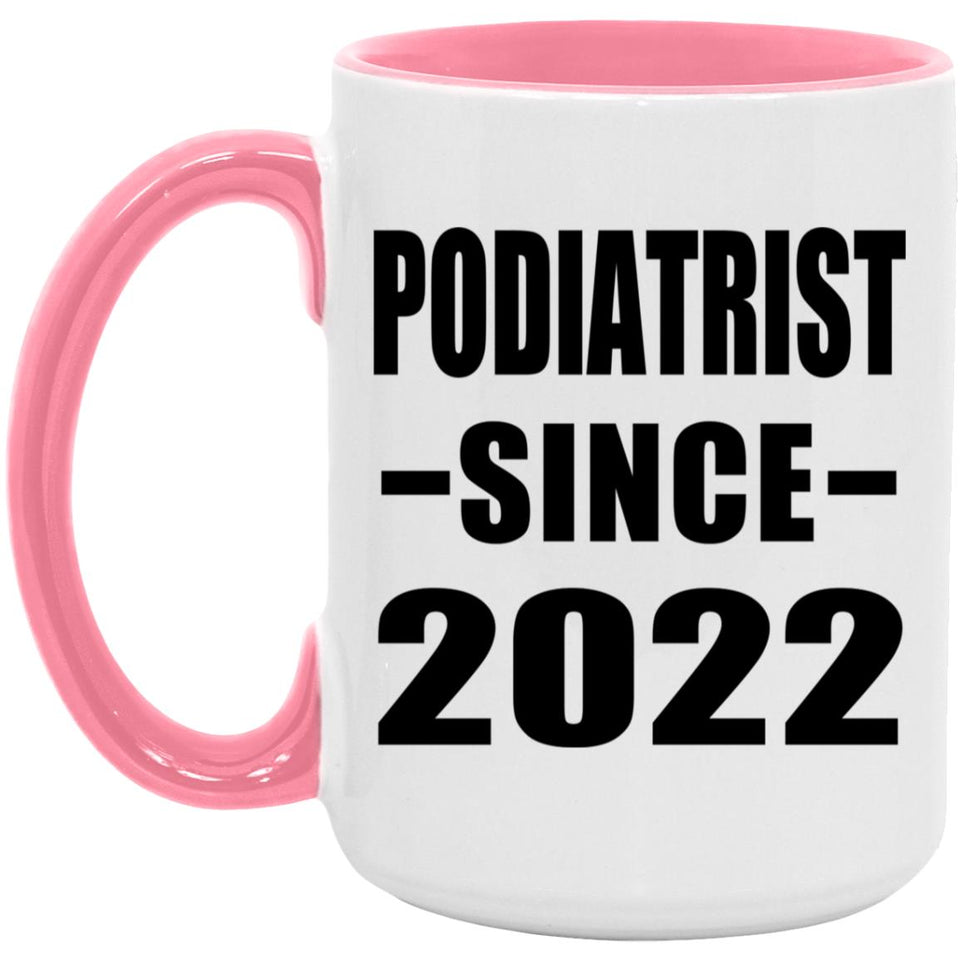 Podiatrist Since 2022 - 15oz Accent Mug Pink
