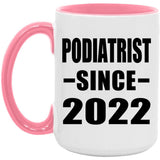 Podiatrist Since 2022 - 15oz Accent Mug Pink