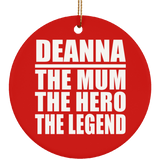Deanna The Mum The Hero The Legend - Circle Ornament