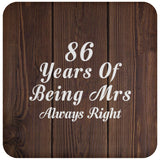 86th Anniversary 86 Years Of Being Mrs Always Right - Drink Coaster D