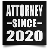 Attorney Since 2020 - Poster Square