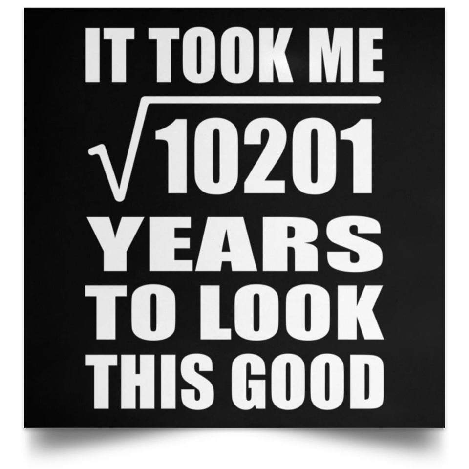 101st Birthday Took Square Root of 10201 Years To Look Good - Poster Square