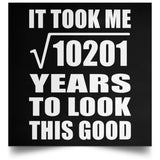 101st Birthday Took Square Root of 10201 Years To Look Good - Poster Square