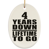4th Anniversary 4 Years Down Lifetime To Go - Oval Ornament