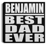 Benjamin Best Dad Ever - Canvas Square