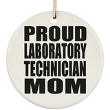 Proud Laboratory Technician Mom - Circle Ornament
