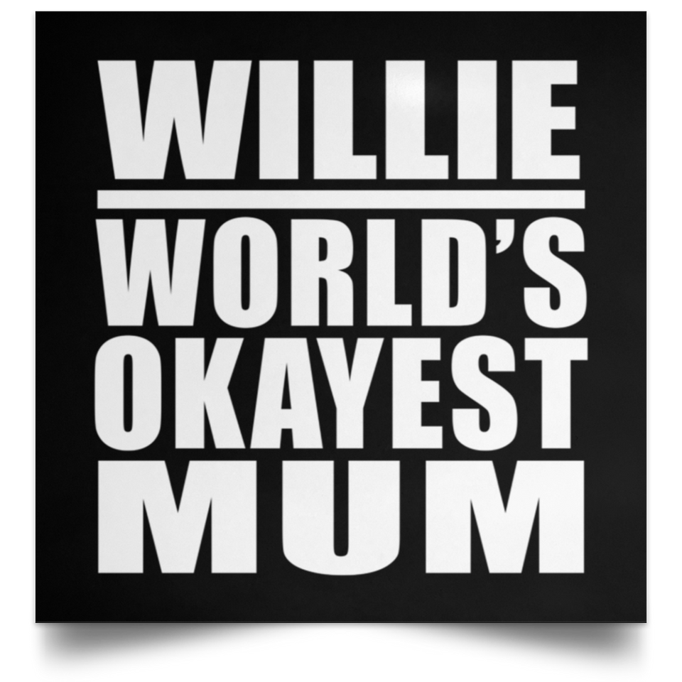 Willie World's Okayest Mum - Poster Square