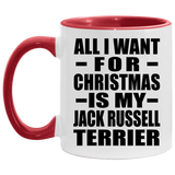 All I Want For Christmas Is My Jack Russell Terrier - 11oz Accent Mug Red