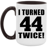 88th Birthday I Turned 44 Twice - 15oz Accent Mug Black