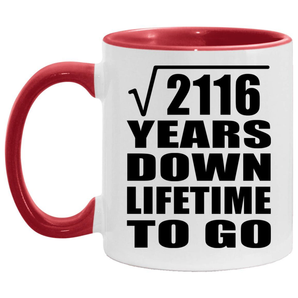 46th Anniversary Square Root of 2116 Years Lifetime To Go - 11oz Accent Mug Red
