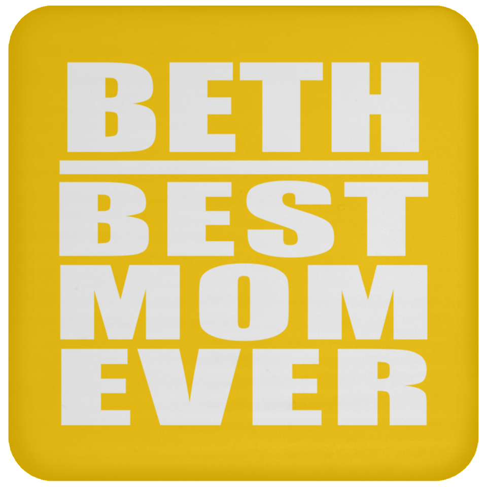 Beth Best Mom Ever - Drink Coaster