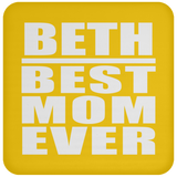Beth Best Mom Ever - Drink Coaster