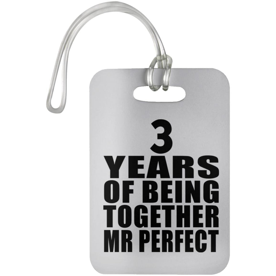 3rd Anniversary 3 Years Of Being Mr Perfect - Luggage Bag Tag