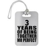 3rd Anniversary 3 Years Of Being Mr Perfect - Luggage Bag Tag