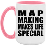Map Making Makes Life Special - 15oz Accent Mug Pink