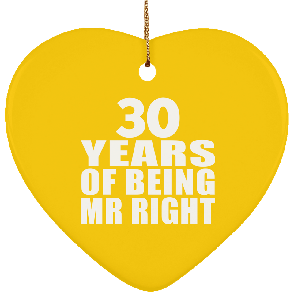 30th Anniversary 30 Years Of Being Mr Right - Heart Ornament