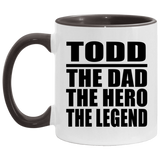 Todd The Dad The Hero The Legend - 11oz Accent Mug Black