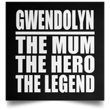 Gwendolyn The Mum The Hero The Legend - Poster Square