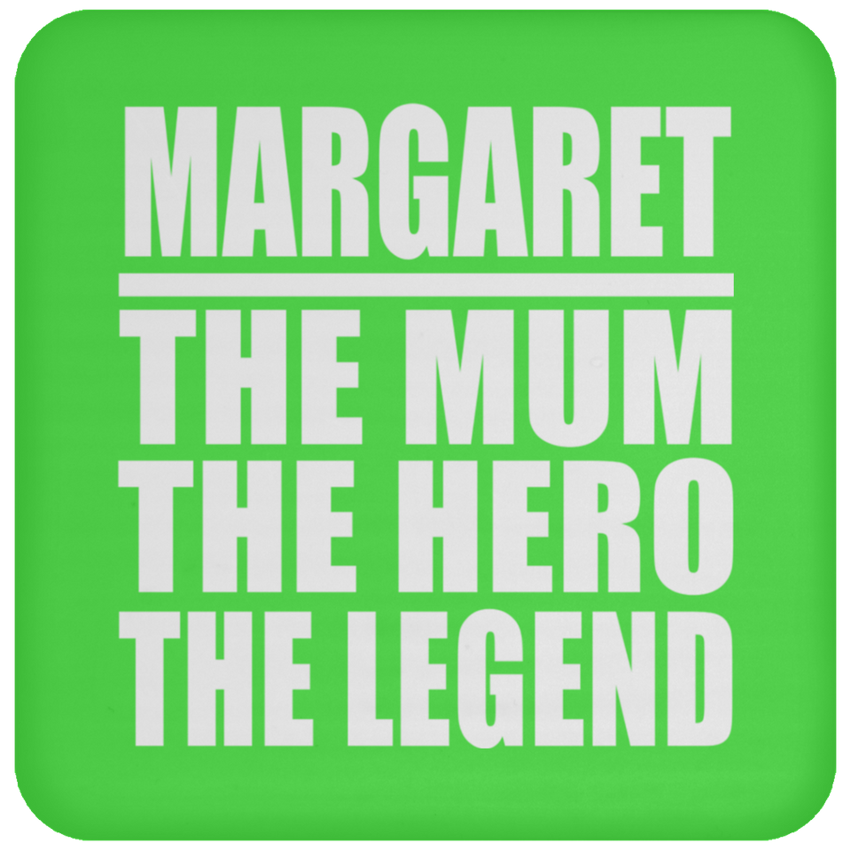 Margaret The Mum The Hero The Legend - Drink Coaster