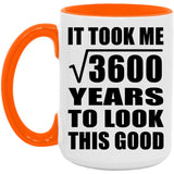 60th Birthday Took Square Root of 3600 Years To Look Good - 15oz Accent Mug Orange