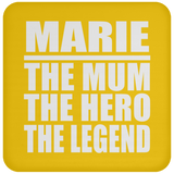 Marie The Mum The Hero The Legend - Drink Coaster