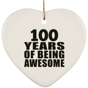 100th Birthday 100 Years Of Being Awesome - Heart Ornament