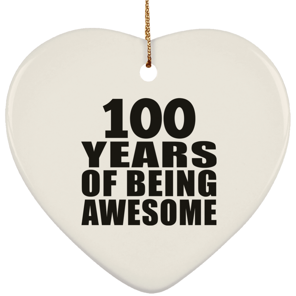 100th Birthday 100 Years Of Being Awesome - Heart Ornament