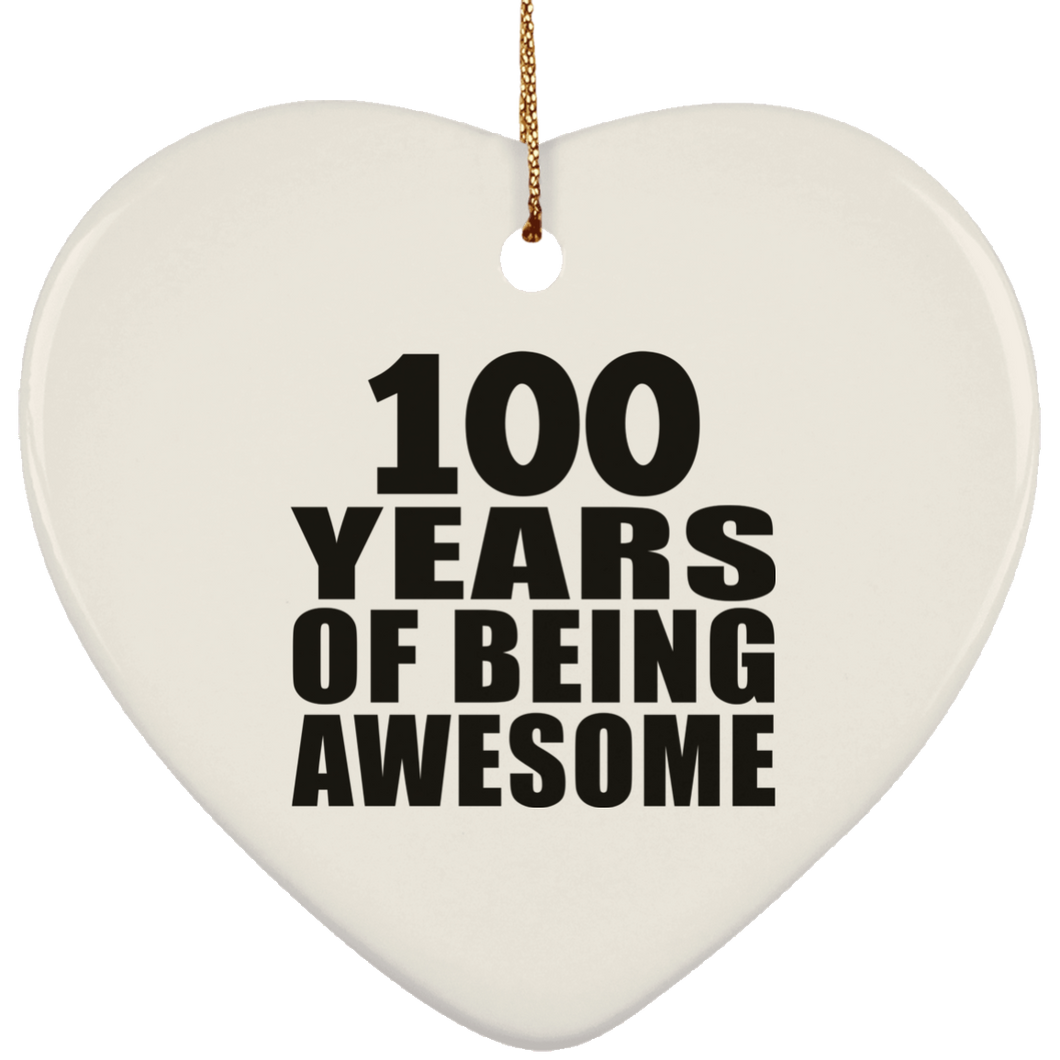 100th Birthday 100 Years Of Being Awesome - Heart Ornament