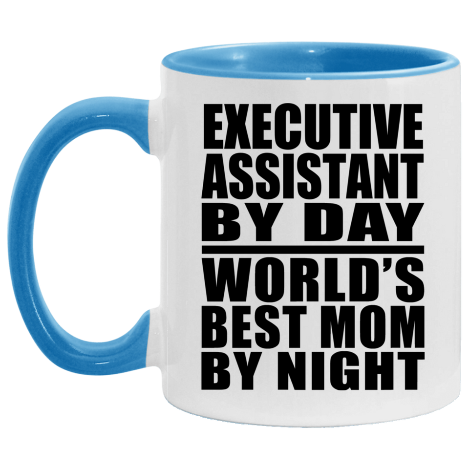 Executive Assistant By Day World's Best Mom By Night - 11oz Accent Mug Blue