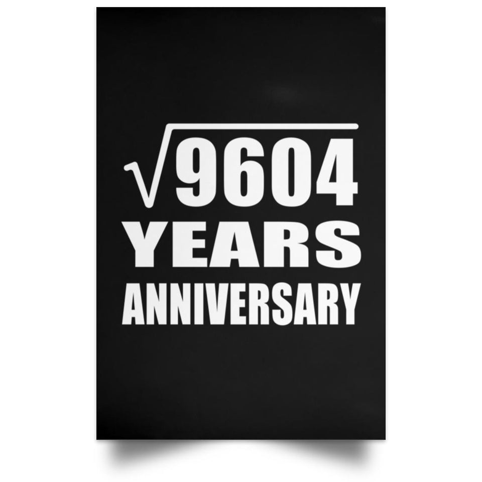 98th Anniversary Square Root of 9604 Years Anniversary - Poster Portrait